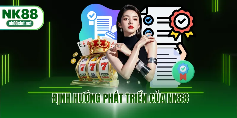 Định hướng phát triển của NK88